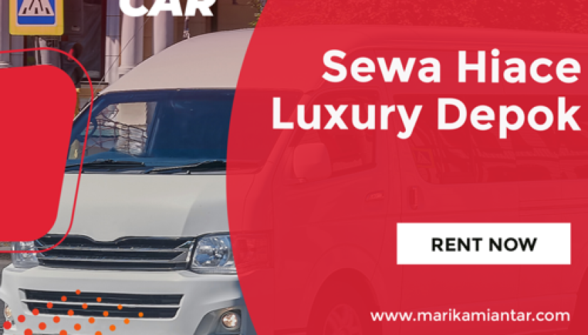 Sewa Hiace Luxury Depok