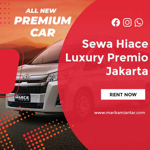 Sewa Hiace Luxury Premio Jakarta