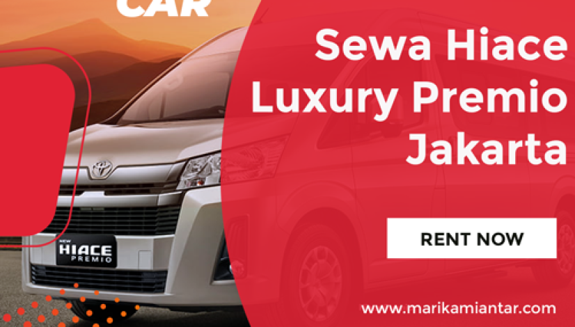 Sewa Hiace Luxury Premio Jakarta