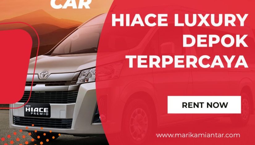 hiace luxury depok terpercaya