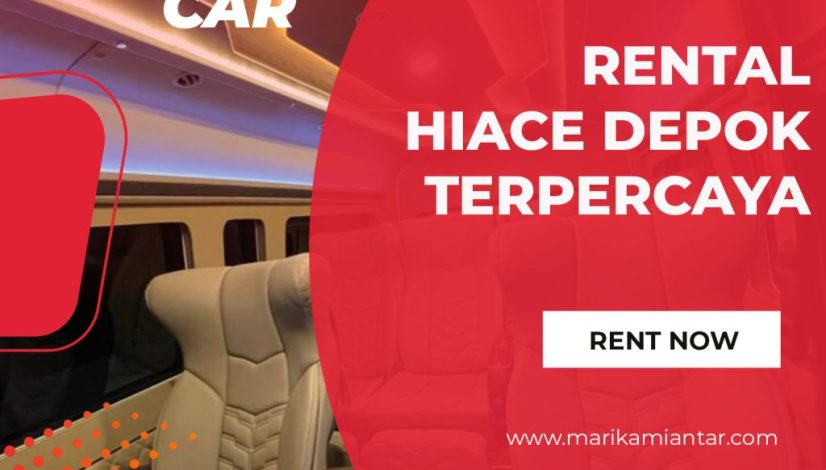 rental hiace depok terpercaya