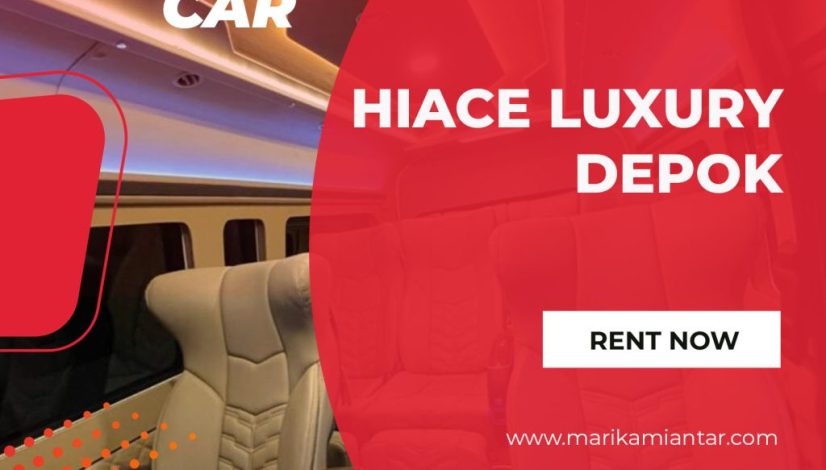 hiace luxury depok