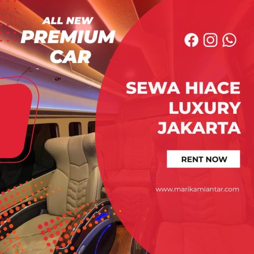 sewa hiace luxury jakarta