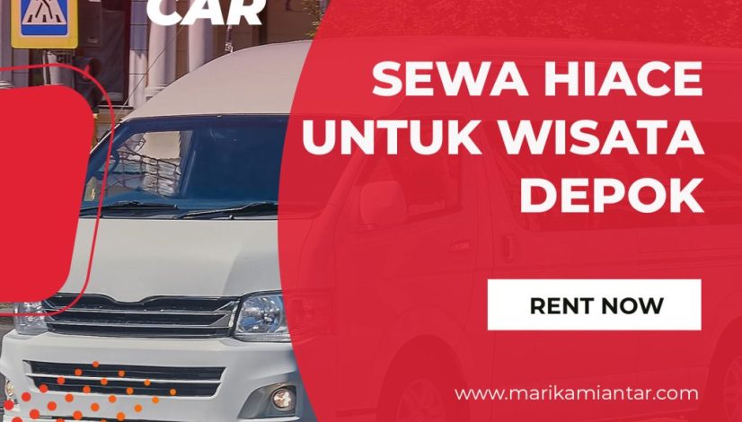 sewa hiace untuk wisata depok