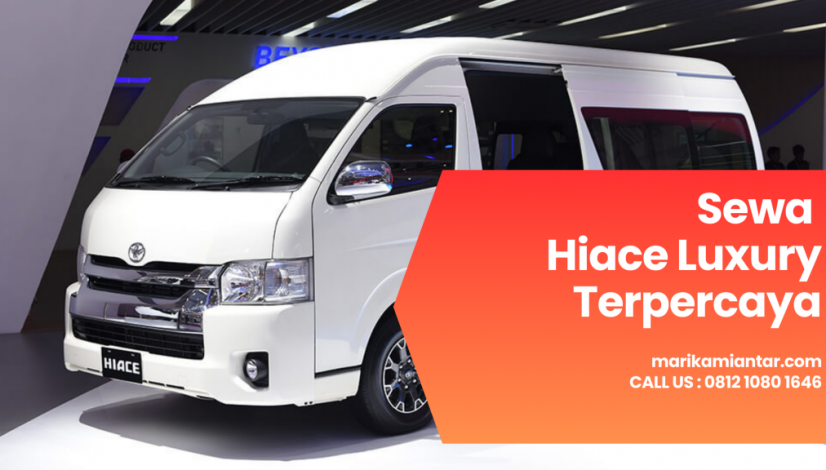 Sewa Hiace Luxury Terpercaya