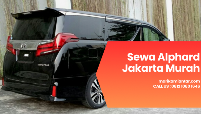 Sewa Alphard Jakarta Murah