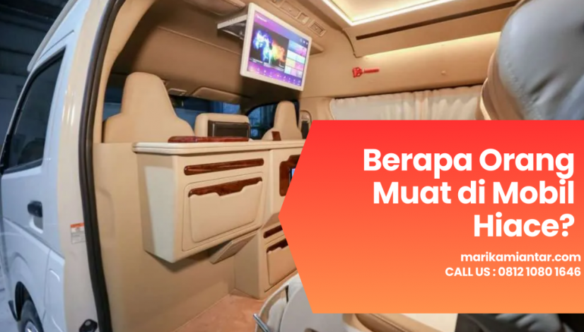 Berapa Orang Muat di Mobil Hiace