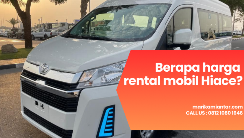 Berapa harga rental mobil Hiace