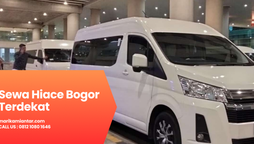 Sewa Hiace Bogor Terdekat