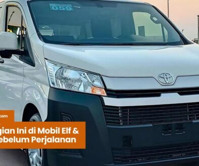 Cek Bagian Ini di Mobil Elf & Hiace Sebelum Perjalanan